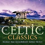 Celtic Classics - Celtic Woman (Knstler), Secret Garden (Knstler), Faun (Knstler), Loreena McKennitt (Komponist) Santiano (Knstler)