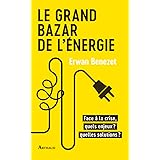 Le Grand Bazar de l'énergie: Face à la crise, quels enjeux ? quelles solutions ?