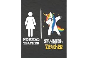 Normal Teacher Spanish Teacher: Teacher Notebook , Journal or Planner for Spanish Teacher Gift,Thank You Gift for Teachers to Show Your Gratitude ... Weekr, Gift Idea for Retirement,unicorn cover
