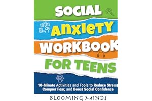 Social Anxiety Workbook for Teens: 10-Minute Activities and Tools to Reduce Stress, Conquer Fear, and Boost Social Confidence