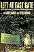 Left at East Gate: A First-Hand Account of the Bentwaters/Woodbridge UFO Incident, Its Cover-up and Investigation by 
