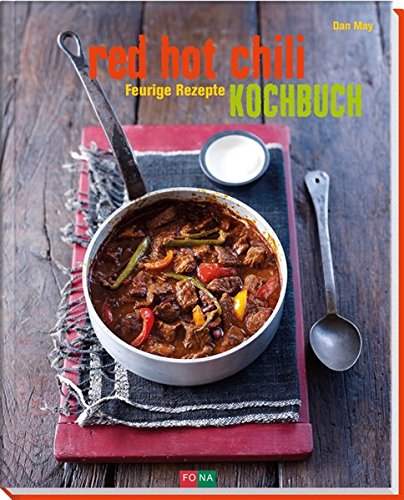 Download Red Hot Chili-Kochbuch: Feurige Rezepte Download Red Hot Chili-Kochbuch: Feurige Rezepte