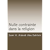 Nulle contrainte dans la religion: Interprétation du verset coranique 2:256 à travers les siècles