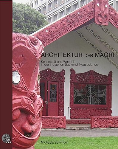 Architektur der Maori: Kontinuität und Wandel in der indigenen Baukunst Neuseelands