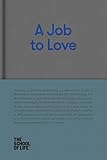 A Job to Love (School of Life Library)
