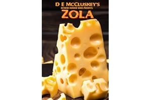Zola: An extreme horror novella, with cheese.