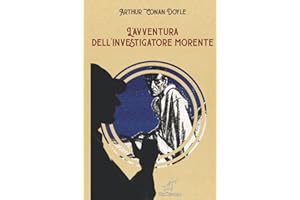 L'avventura dell’investigatore morente (Nuova edizione illustrata ed integrale del testo originale con i disegni di Walter Paget e Frederic Dorr Steele)