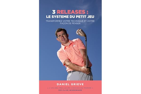 3 Releases : Le Système Du Petit Jeu: Transformez votre technique et votre façon de penser