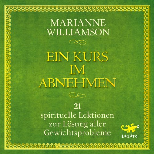 Download Ein Kurs im Abnehmen: 21 spirituelle Lektionen zur Lösung aller Gewichtsprobleme Download Ein Kurs im Abnehmen: 21 spirituelle Lektionen zur Lösung aller Gewichtsprobleme
