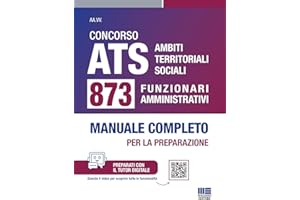 Concorso ATS Ambiti Territoriali Sociali. 873 funzionari amministrativi conforme al bando. Manuale completo per la preparazione. Con tutor digitale