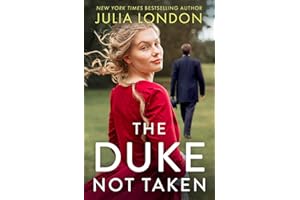 The Duke Not Taken: The new historical romance of second chances and finding love in the most unexpected of places. Perfect for fans of Sarah Ferguson, Duchess of York: Book 2
