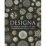Designa: Technical Secrets of the Traditional Visual Arts (Wooden Books Compendia)