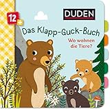 Duden 12+: Das Klapp-Guck-Buch: Wo wohnen die Tiere? (DUDEN Pappbilderbücher 12+ Monate) by 