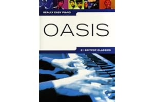 Really Easy Piano - Oasis Songbook | Easy Piano Sheet Music with Chord Symbols and Lyrics | 21 Classic Britpop Hits for Keyboard Players | Piano Music Book for Adults and Young Learners