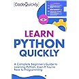 Learn Python Quickly: A Complete Beginner’s Guide to Learning Python ...
