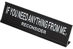 PATIKIL Funny Nameplate, 8"x2" Novelty Desk Sign Plaque Aluminum Desk Name Plate with Base for Office, Black White (If You Need Anything From Me，Reconsider)