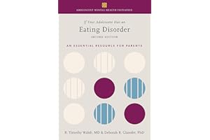 If Your Adolescent Has an Eating Disorder: An Essential Resource for Parents