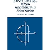 Advanced Mathematical Methods for Engineering and Science Students