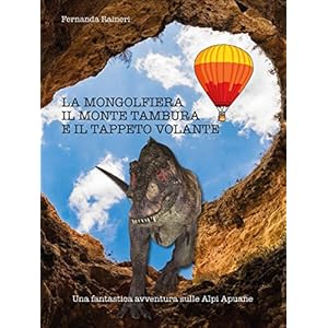 La mongolfiera, il monte Tambura e il tappeto vola