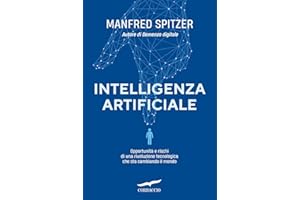 Intelligenza artificiale. Opportunità e rischi di una rivoluzione tecnologica che sta cambiando il mondo