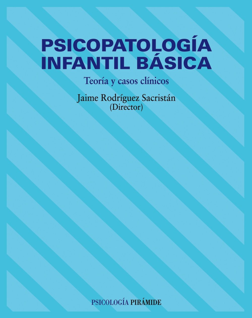 Psicopatología infantil básica: Teoría y casos clínicos