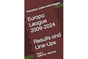 Europa League 2009-2024 Results and Line-Ups: Book 1 (2009/10 – 2015/16) (International Line Ups Clubs)