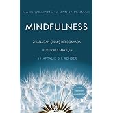 Mindfulness: Zıvanadan &Ccedil;ıkmış Bir D&uuml;nyada Huzur Bulmak İ&ccedil;in 8 Haftalık Bir Rehber - T&uuml;rk&ccedil;e Meditasyon Seslendirmeli