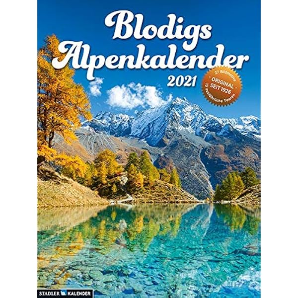 Blodigs Alpenkalender 2021 Das Original Seit 1925 Das Original Seit 1932 Amazon De Strauss Andrea Bucher