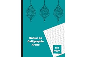 Cahier de Calligraphie Arabe: Carnet d'Ecriture Arabe|120 pages lignées vierge pour l'entrainement à l'écriture| la pratique de l'écriture manuscrite ... Arabe pour Les Enfants, les débutants