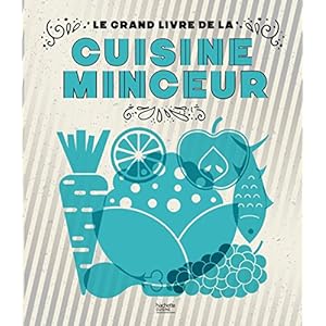 Le grand livre de la cuisine minceur Fait Maison Livre en Ligne Le grand livre de la cuisine minceur Fait Maison Livre en Ligne - Telecharger Ebook