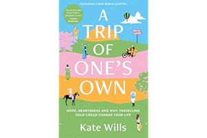 A Trip of One's Own: Hope, heartbreak and why travelling solo could change your life