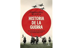 Historia de la guerra: Seiscientos años de enfrentamientos en Occidente (siglos XV-XXI) (Espasa Historia)