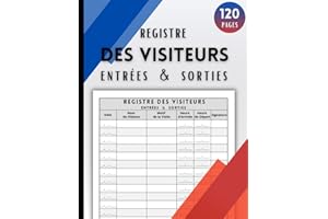 Registre des Visiteurs Entrées et Sorties: Registre d’Accueil des Visiteurs | Plus de 2000 Visites à Enregistrer | Cahier de Suivi des Visiteurs pour ... Publics | Format A4 – 120 pages