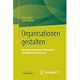 Organisationen gestalten: Eine kurze organisationstheoretisch informierte Handreichung