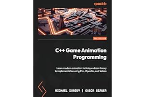 C++ Game Animation Programming - Second Edition: Learn modern animation techniques from theory to implementation using C++, OpenGL, and Vulkan