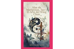 Alas de Mariposas, Tao y El Arte del Wing Chun (ALAS DE MARIPOSAS EN RANXOS DE BONANY)