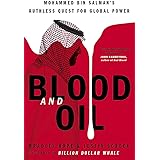 Blood and Oil: Mohammed bin Salman's Ruthless Quest for Global Power: 'The Explosive New Book'