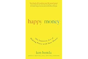 Happy Money: The Japanese Art of Making Peace with Your Money