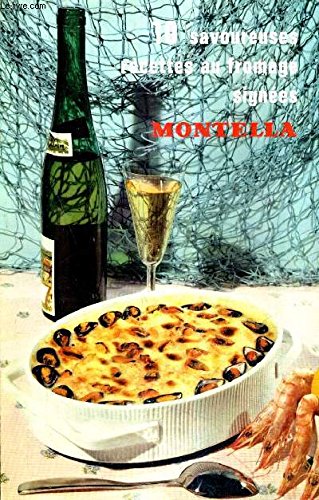 10 SAVOUREUSES RECETTES AU FROMAGE SIGNEES MONTELLA. francais 10 SAVOUREUSES RECETTES AU FROMAGE SIGNEES MONTELLA. francais