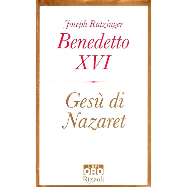 GESÙ DI NAZARET by Benedetto XVI Gesù di Nazaret : Benedetto XVI (Joseph Ratzinger): Amazon