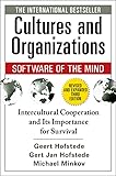 Cultures and Organizations: Software of the Mind, Third Edition: Software of the Mind: Intercultural Cooperation and Its Importance for Survival