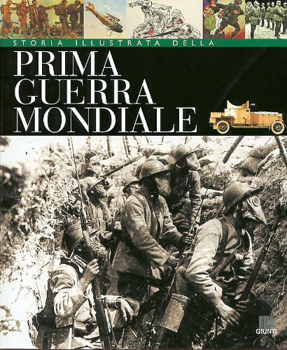 Storia illustrata della prima guerra mondiale Storia illustrata della prima guerra mondiale