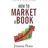 How to Market a Book Third Edition (Books for Writers)