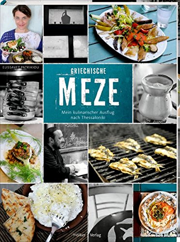 Download Griechische Meze: Mein kulinarischer Ausflug nach Thessaloniki Download Griechische Meze: Mein kulinarischer Ausflug nach Thessaloniki