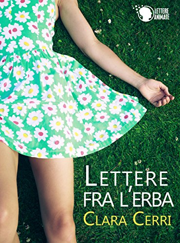 Clara Cerri - Lettere fra l'erba (2016)
