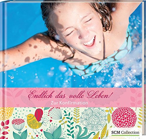 Download Endlich das volle Leben! - Mädchen: Zur Konfirmation