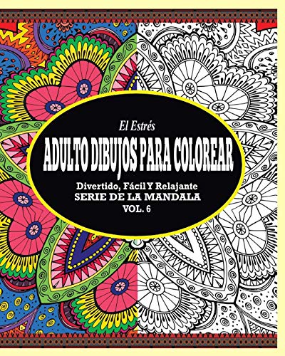 Download El Estrés Adultos Dibujos Para Colorear: Divertido, Fácil y
Relajante Serie de la Mandala (Vol. 6) Libro PDF
