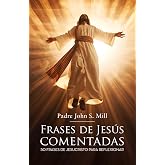 FRASES DE JES&Uacute;S COMENTADAS: 50 frases de Jesucristo para reflexionar