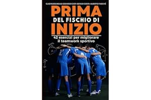 Prima del fischio di inizio: 42 esercizi per migliorare il teamwork sportivo