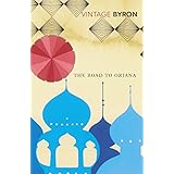 The Road To Oxiana Amazon.co.uk Byron, Robert 9781844134229 Books